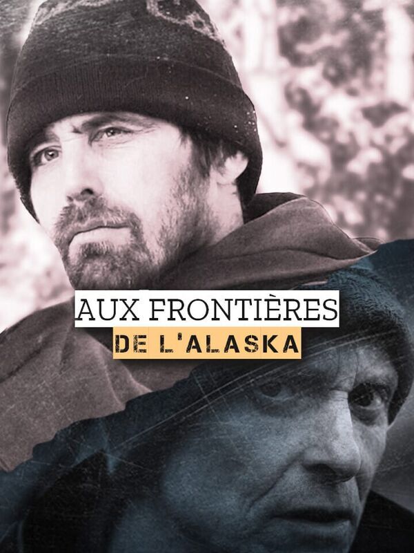 Aux frontières de l'Alaska