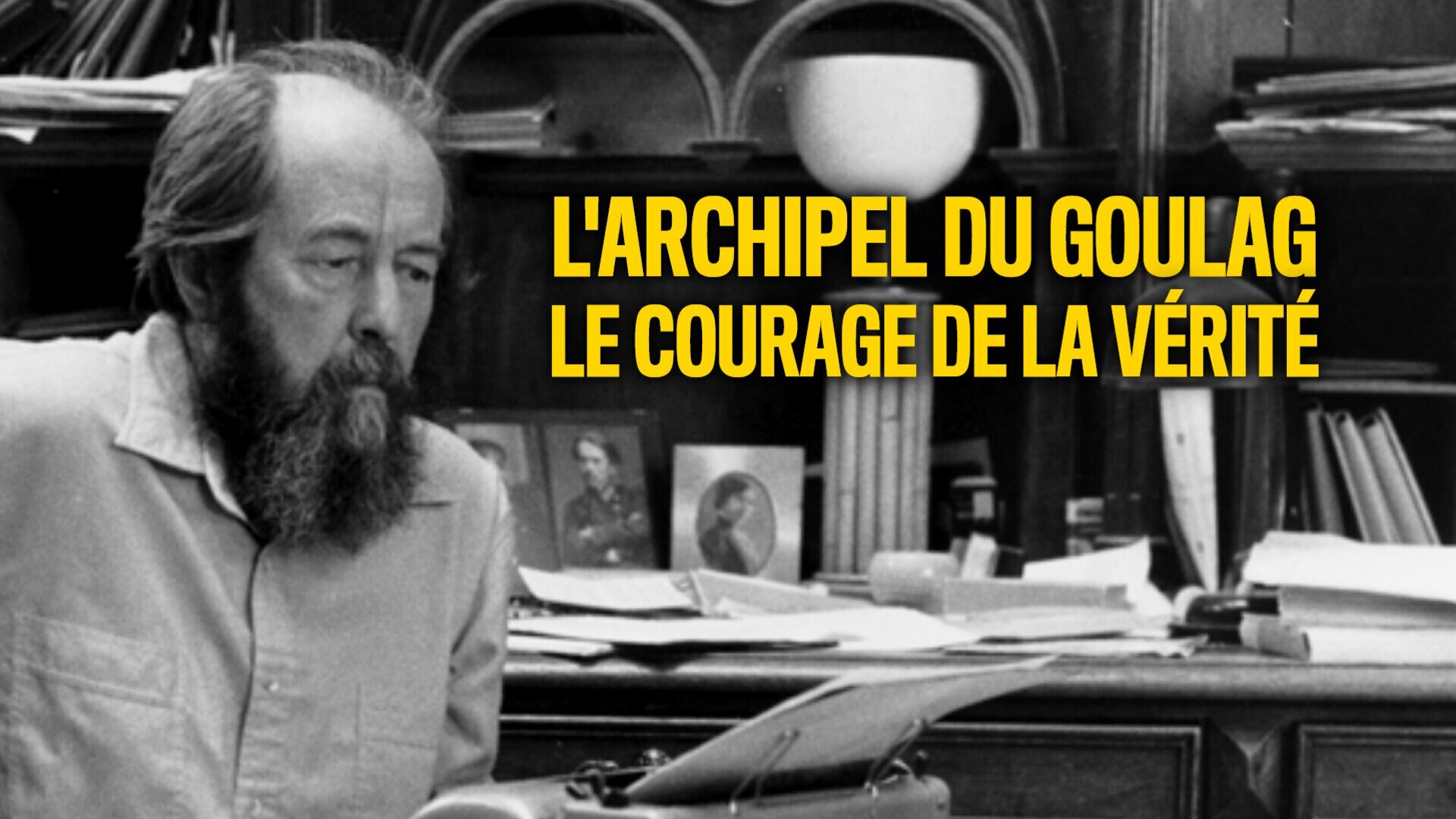 L'Archipel du goulag, le courage de la vérité