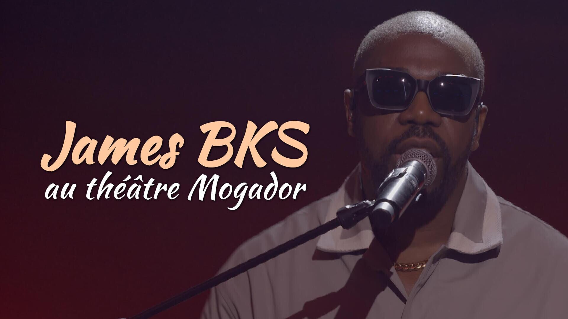 James BKS au théâtre Mogador