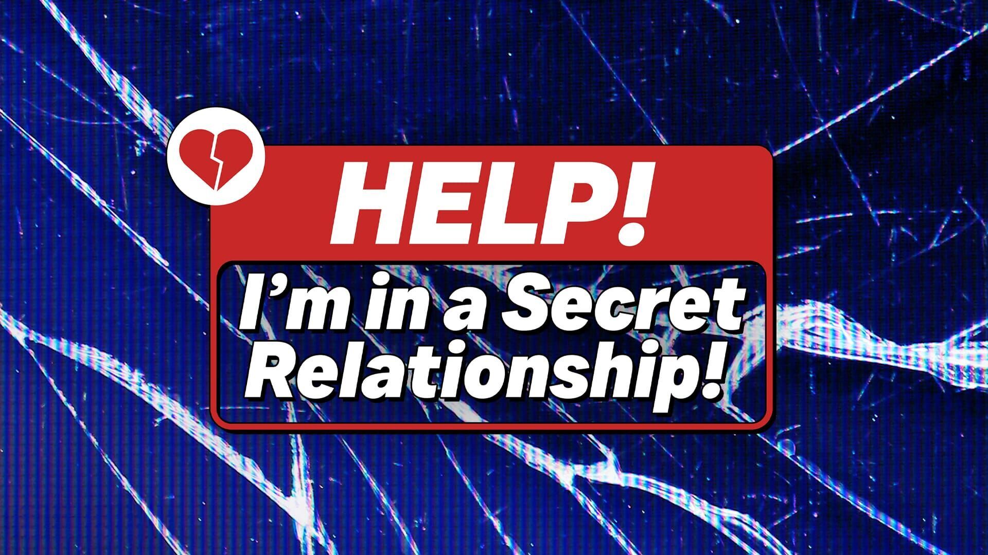 Help! I'm in a Secret Relationship!