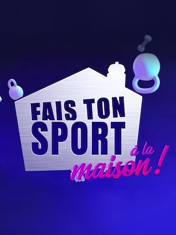 Fais ton sport à la maison !