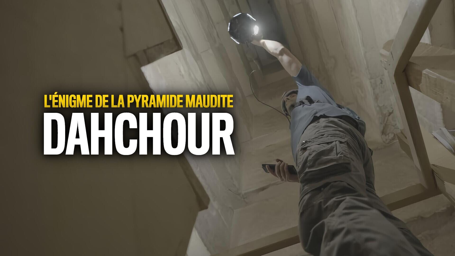 L'énigme de la pyramide maudite : Dahchour