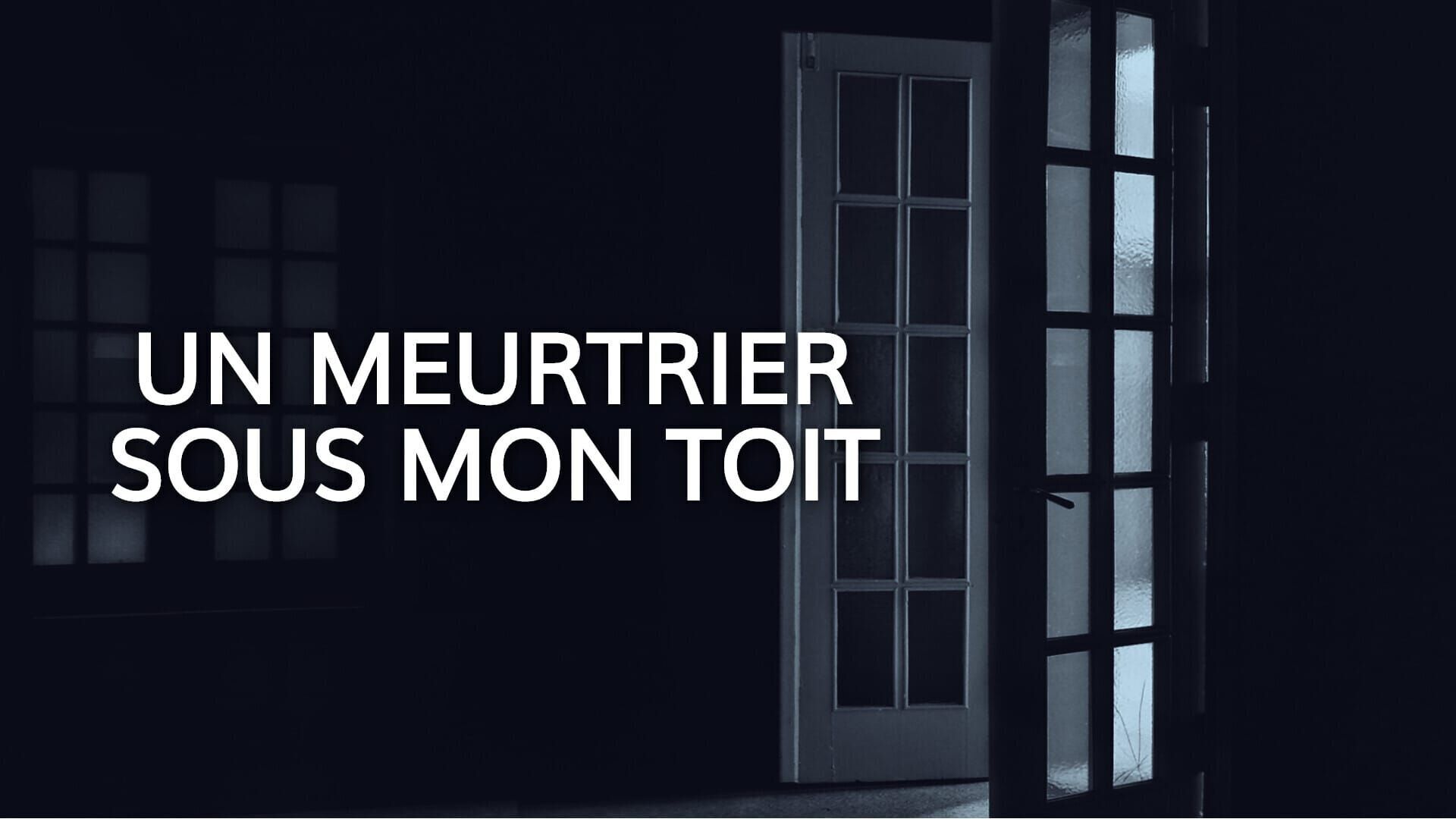 Un meurtrier sous mon toit