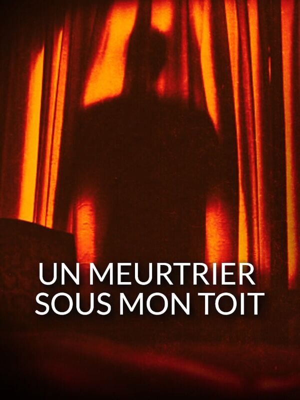 Un meurtrier sous mon toit