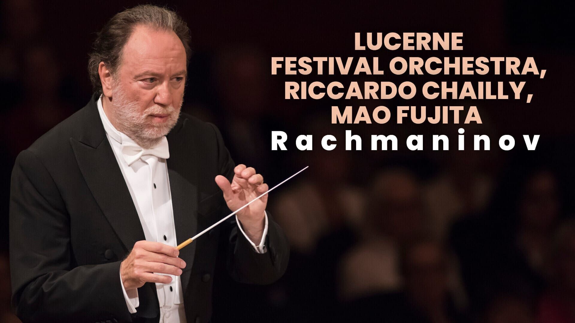 Lucerne Festival Orchestra, Riccardo Chailly, Mao Fujita : Rachmaninov