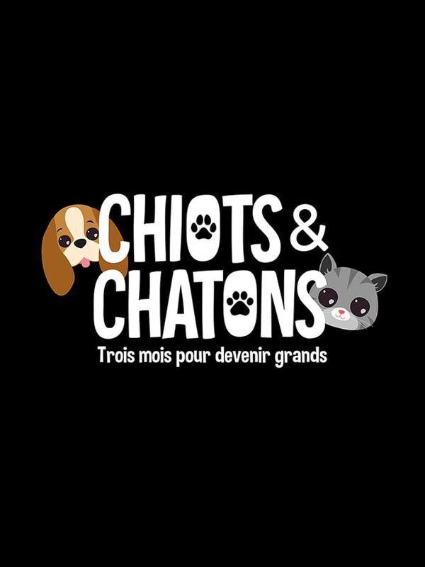 Chiots & chatons, 3 mois pour devenir grand