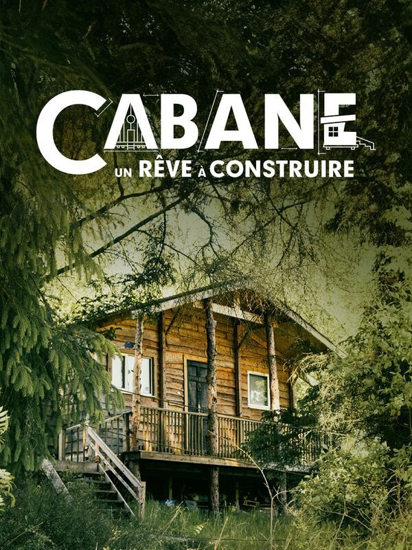 Cabane : un rêve à construire