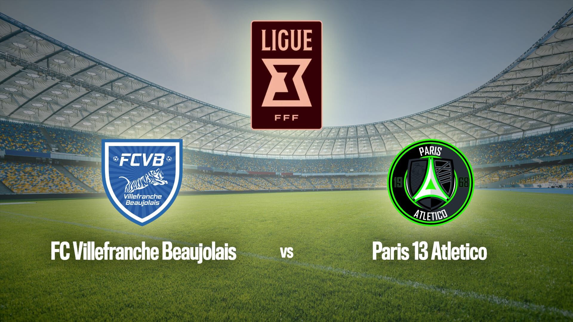 Football : Ligue 3 | Villefranche Beaujolais / Paris 13 Atletico