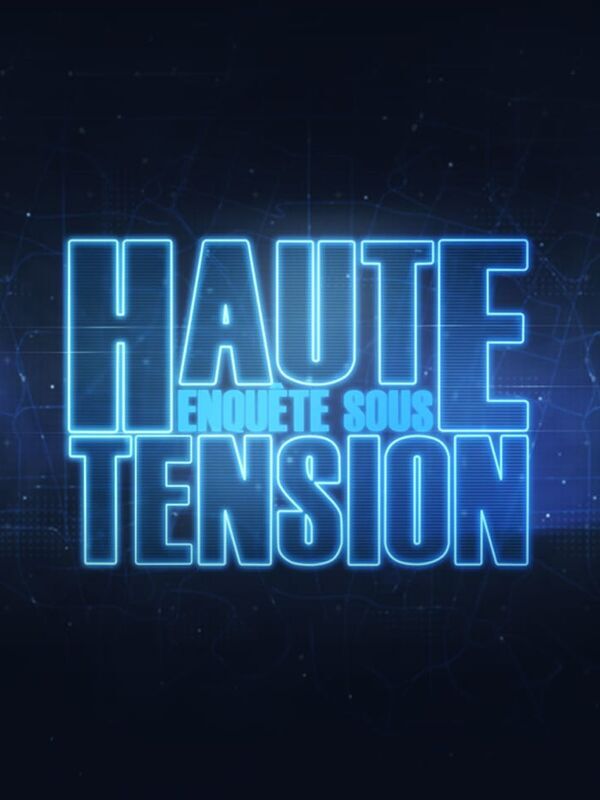 Enquête sous haute tension