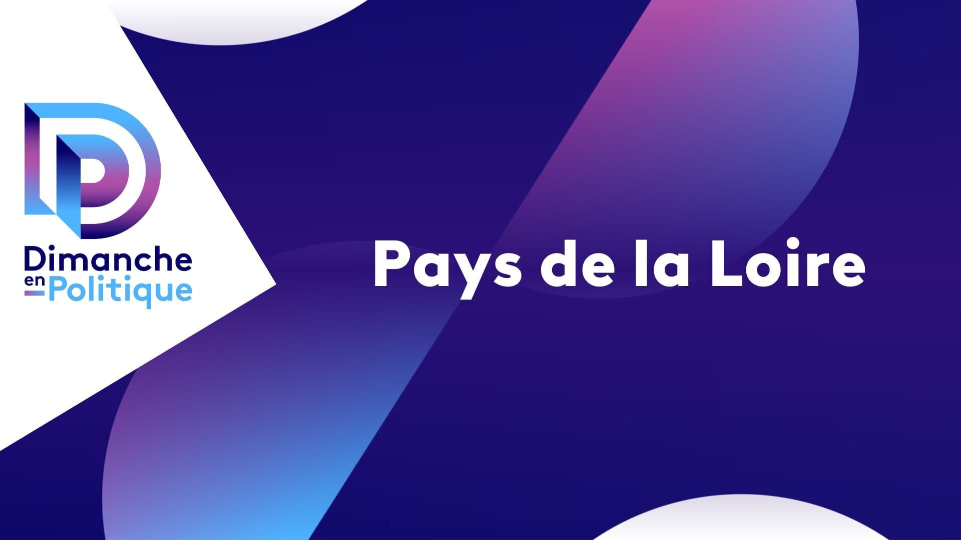 Dimanche en politique - Pays de la Loire