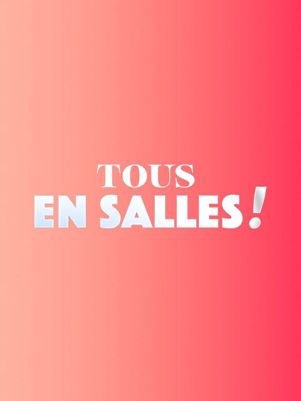 Tous en salles