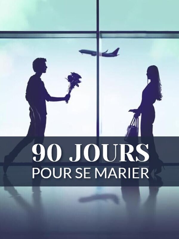 90 jours pour se marier