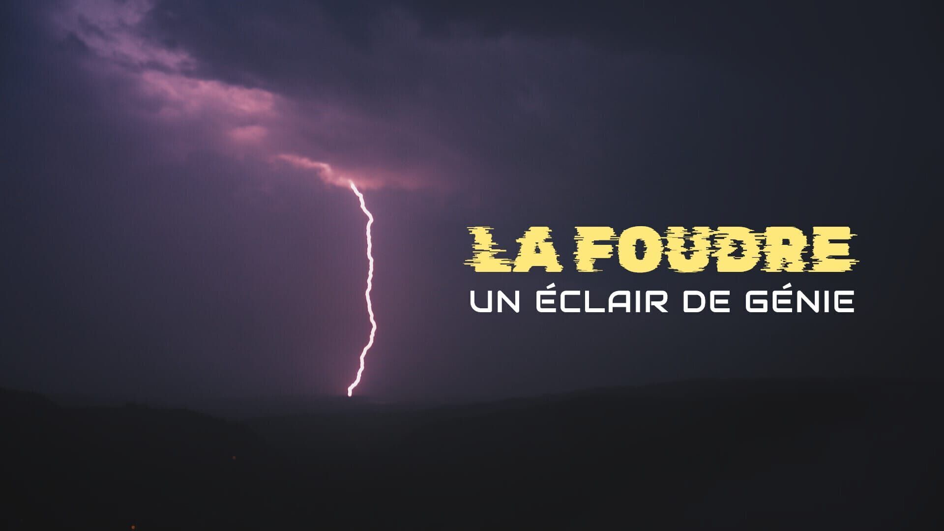 La foudre, un éclair de génie