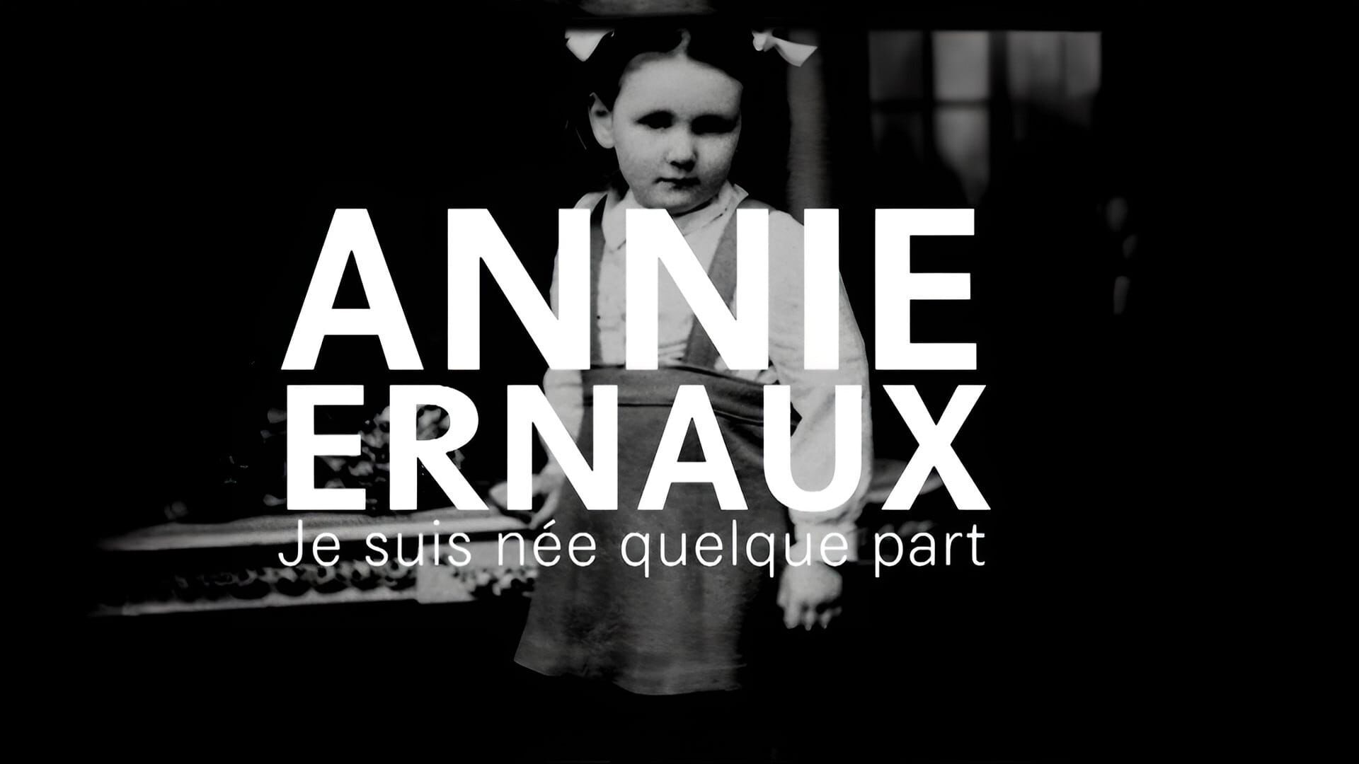 Annie Ernaux, je suis née quelque part