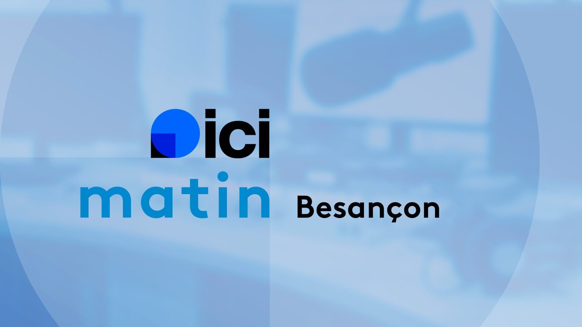 ICI Matin - Besançon