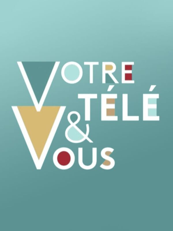 Votre télé et vous