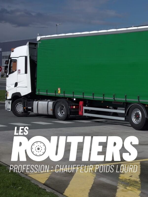 Les routiers : profession chauffeur poids lourd