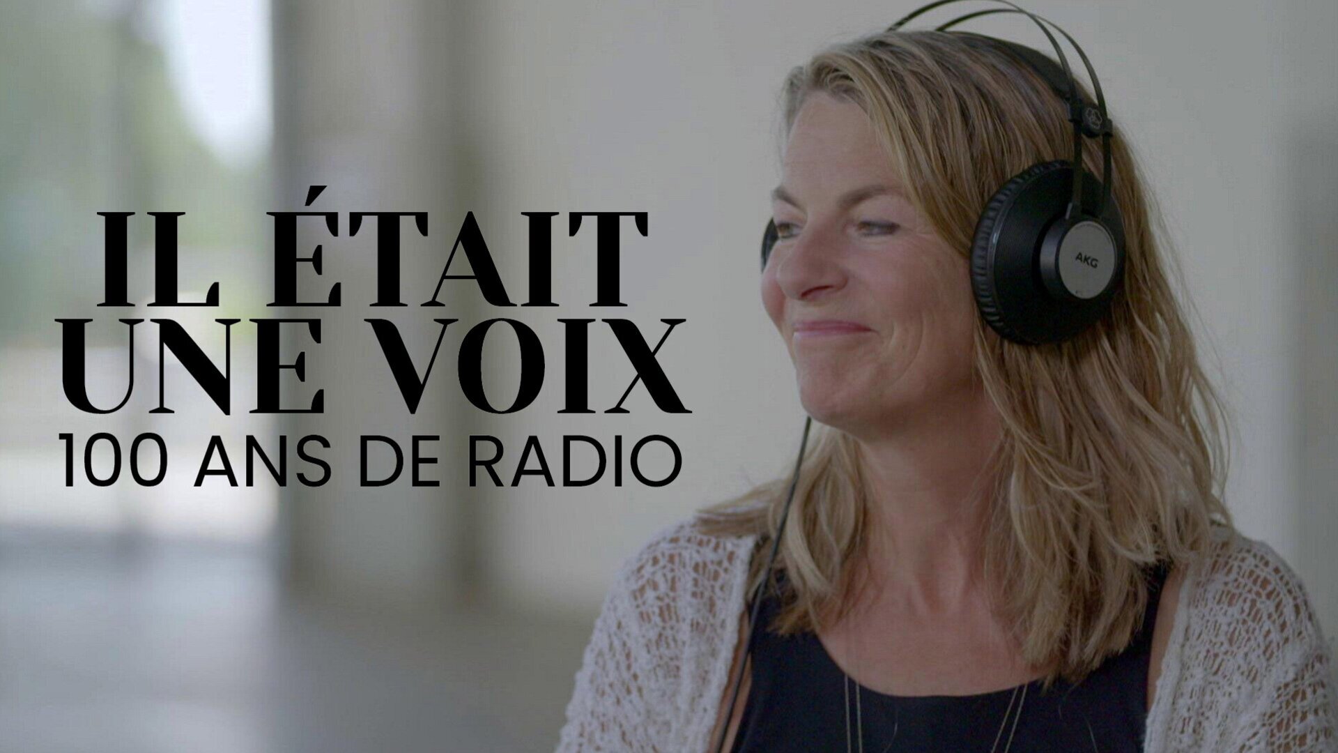 Il était une voix : 100 ans de radio