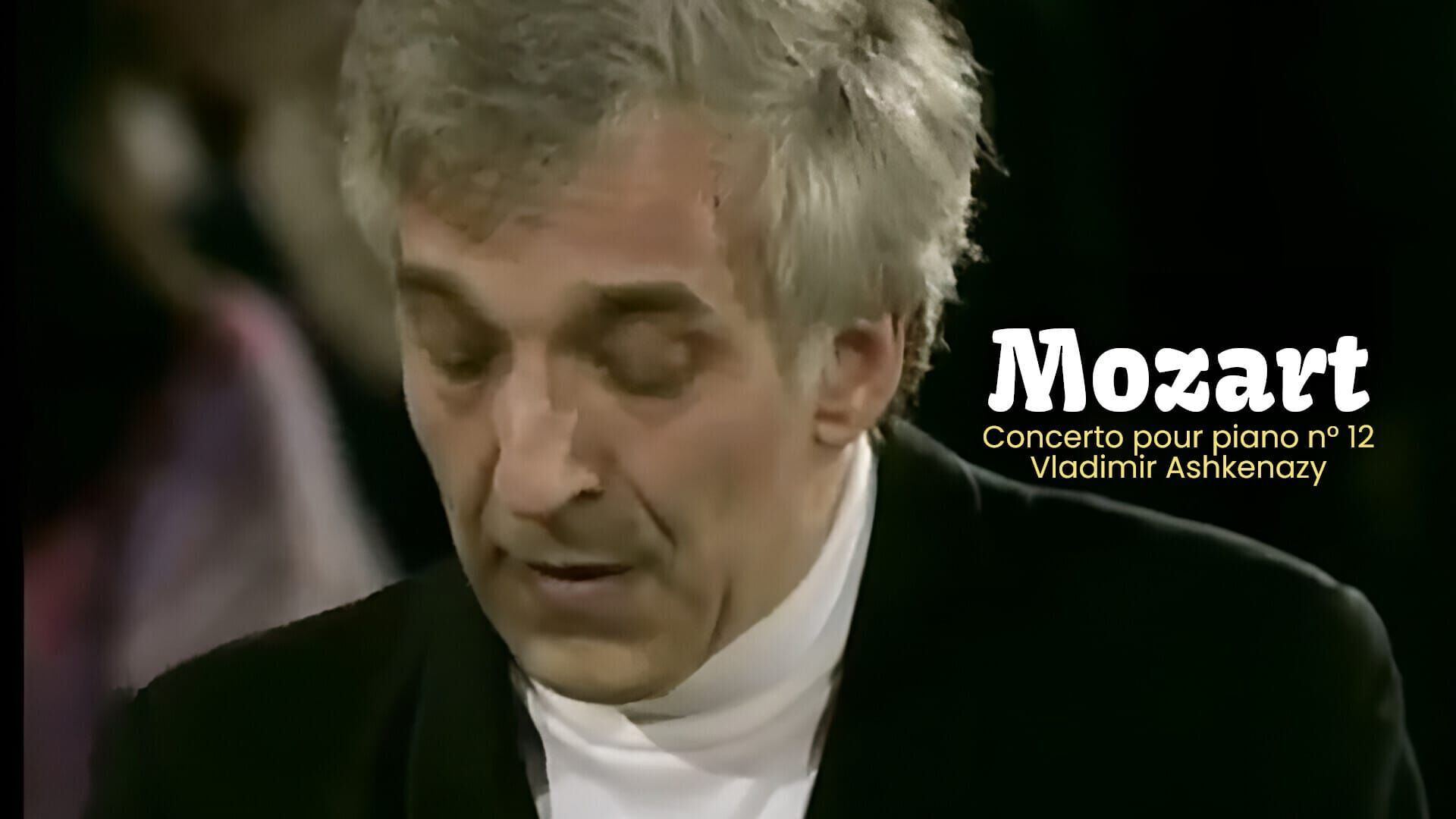 Mozart : Concerto pour piano n° 12 - Vladimir Ashkenazy