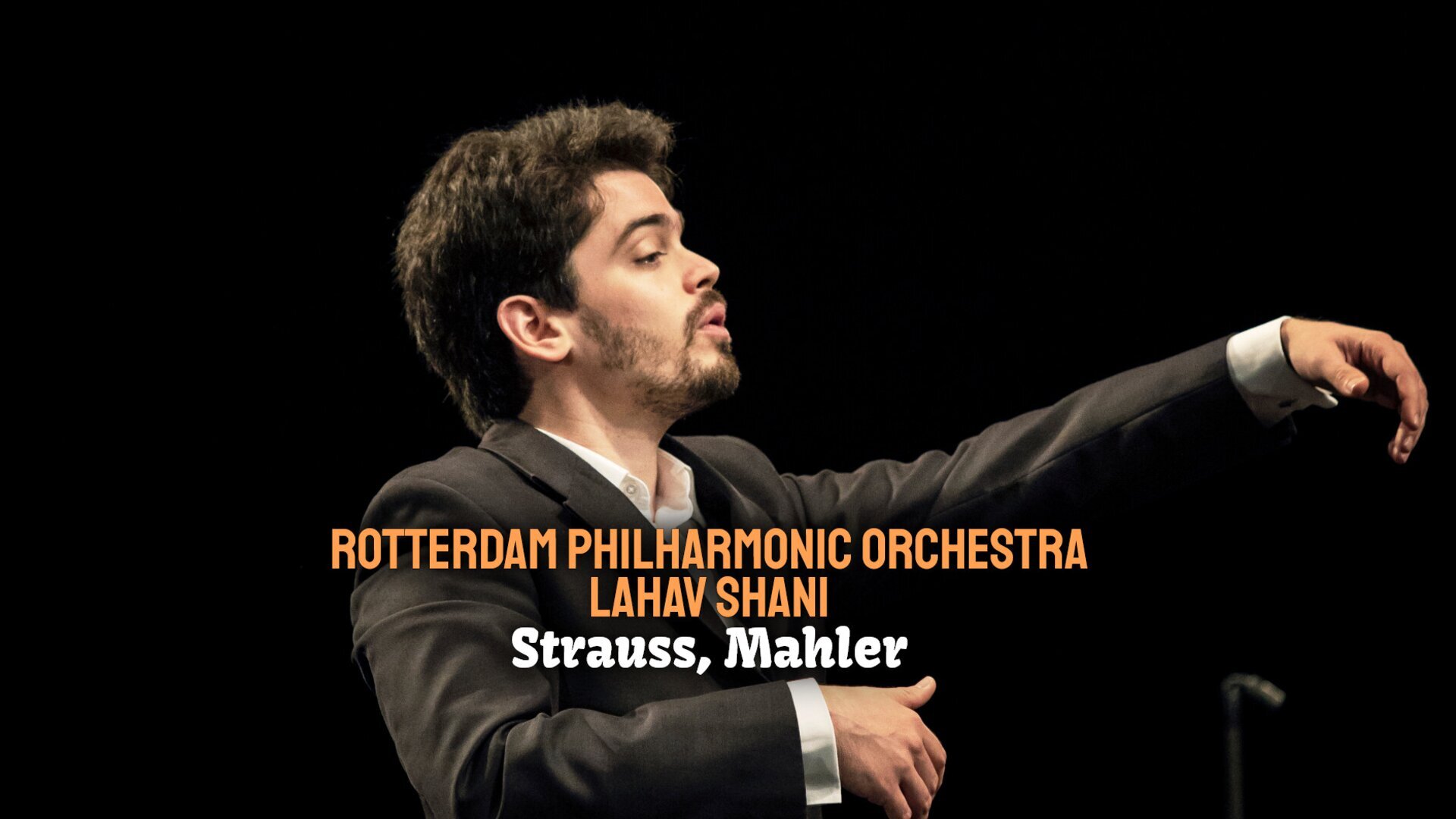 Rotterdam Philharmonic Orchestra, Lahav Shani : Strauss, Mahler