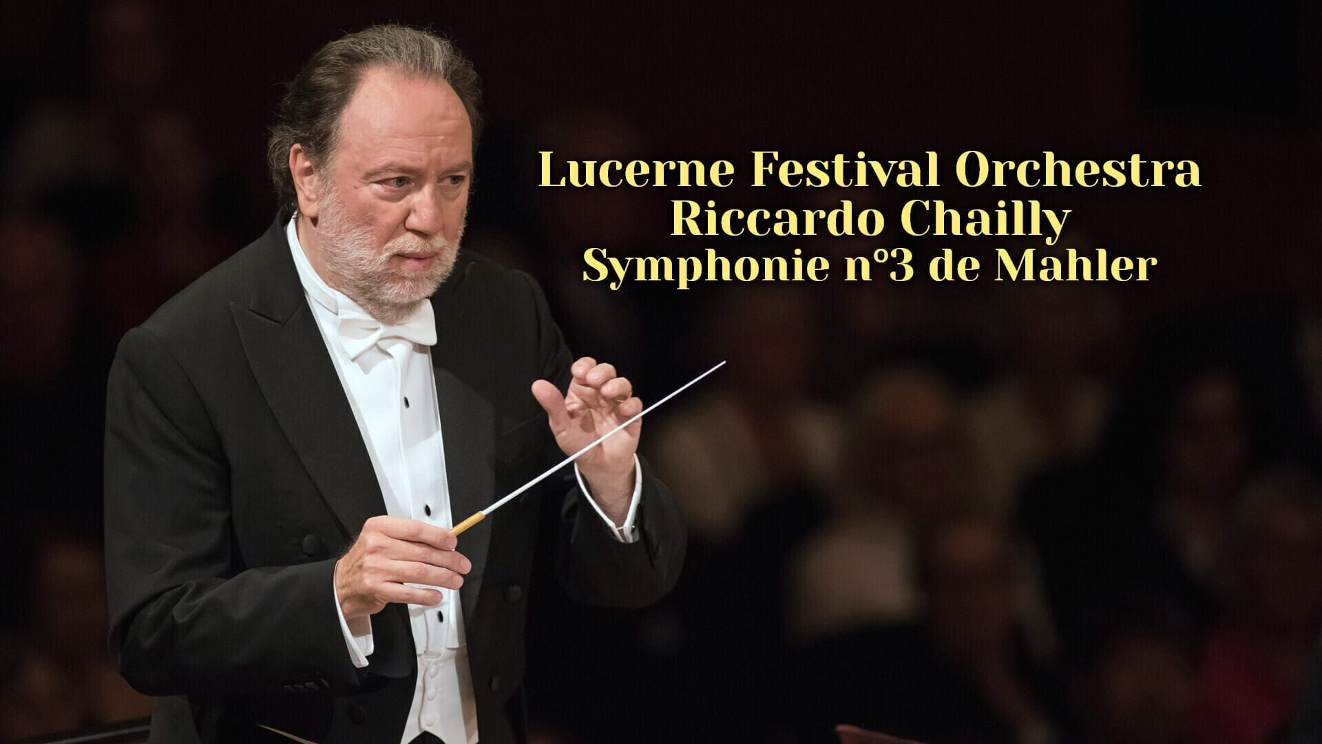 Lucerne Festival Orchestra, Riccardo Chailly : Symphonie n°3 de Mahler