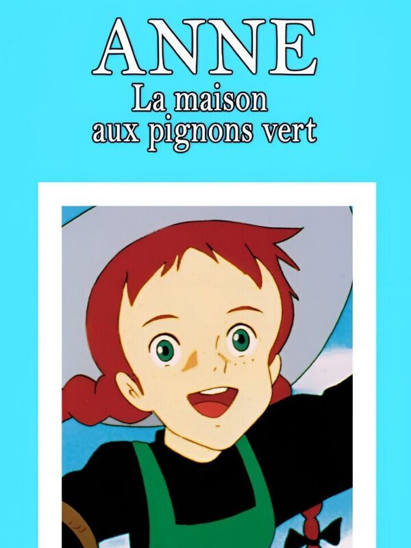 Anne, la maison aux Pignons Verts