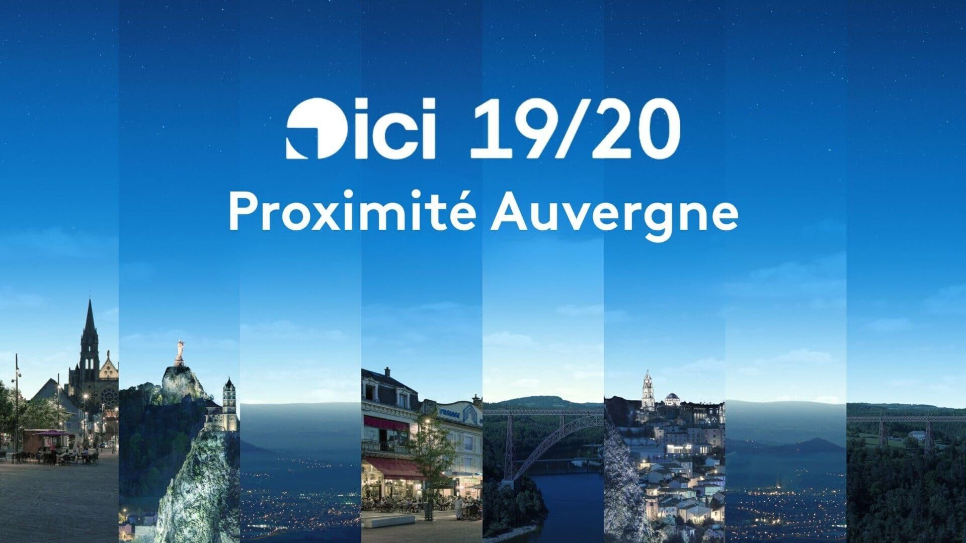 ICI 19/20 - Edition de Proximité Auvergne