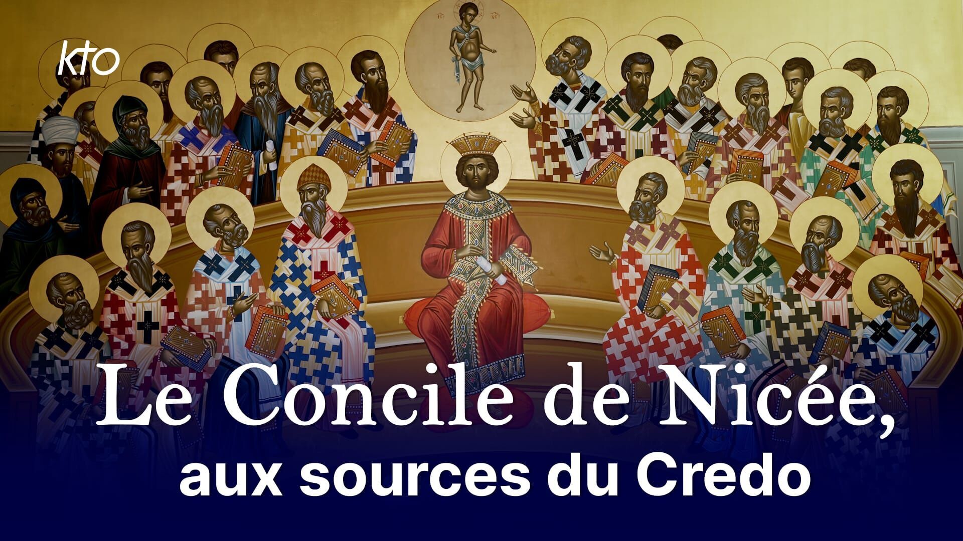 Le Concile de Nicée, aux sources du Credo