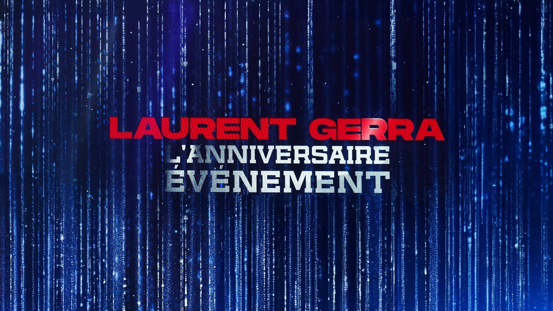 Laurent Gerra, l'anniversaire-événement