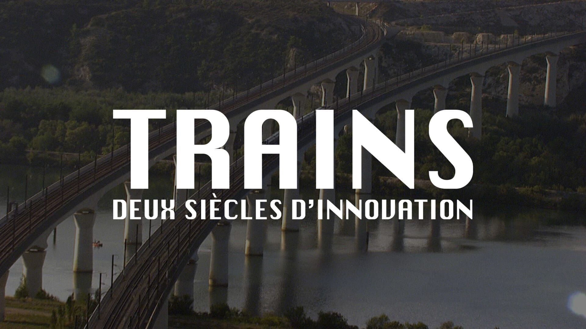 Trains : deux siècles d'innovation
