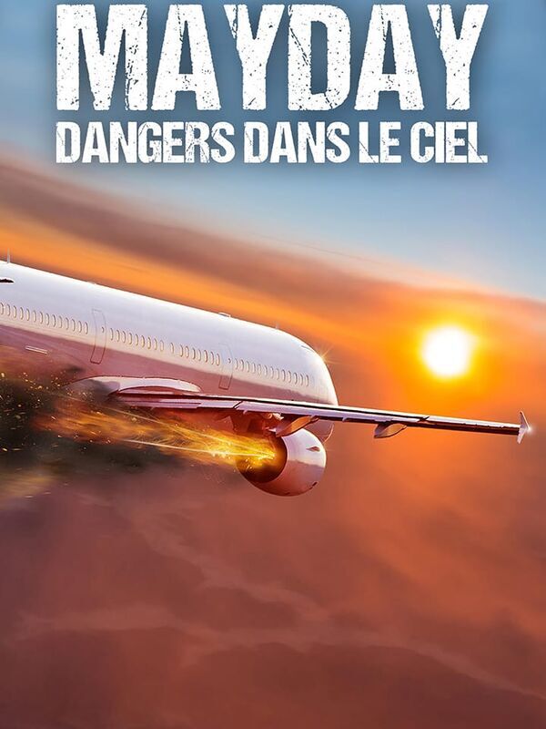 Mayday, dangers dans le ciel