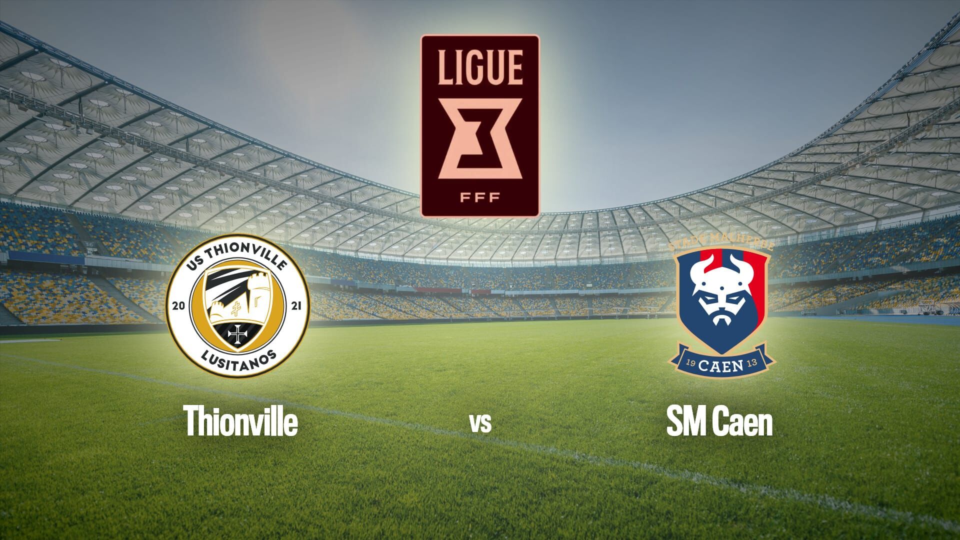 Football : Ligue 3 | Thionville / Caen
