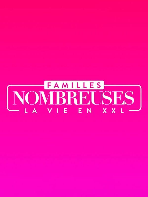 Familles nombreuses : la vie en XXL