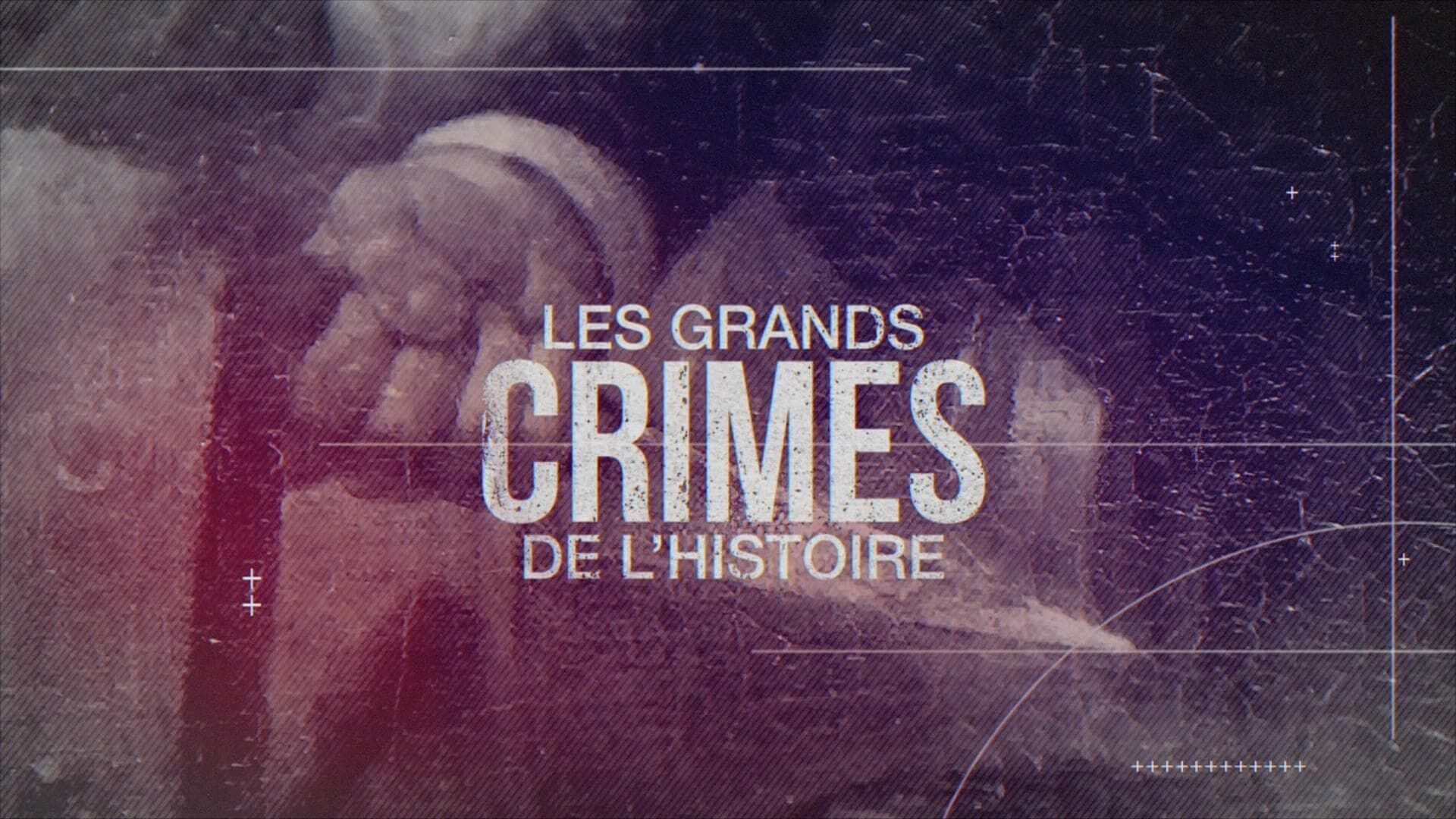 Les grands crimes de l'Histoire