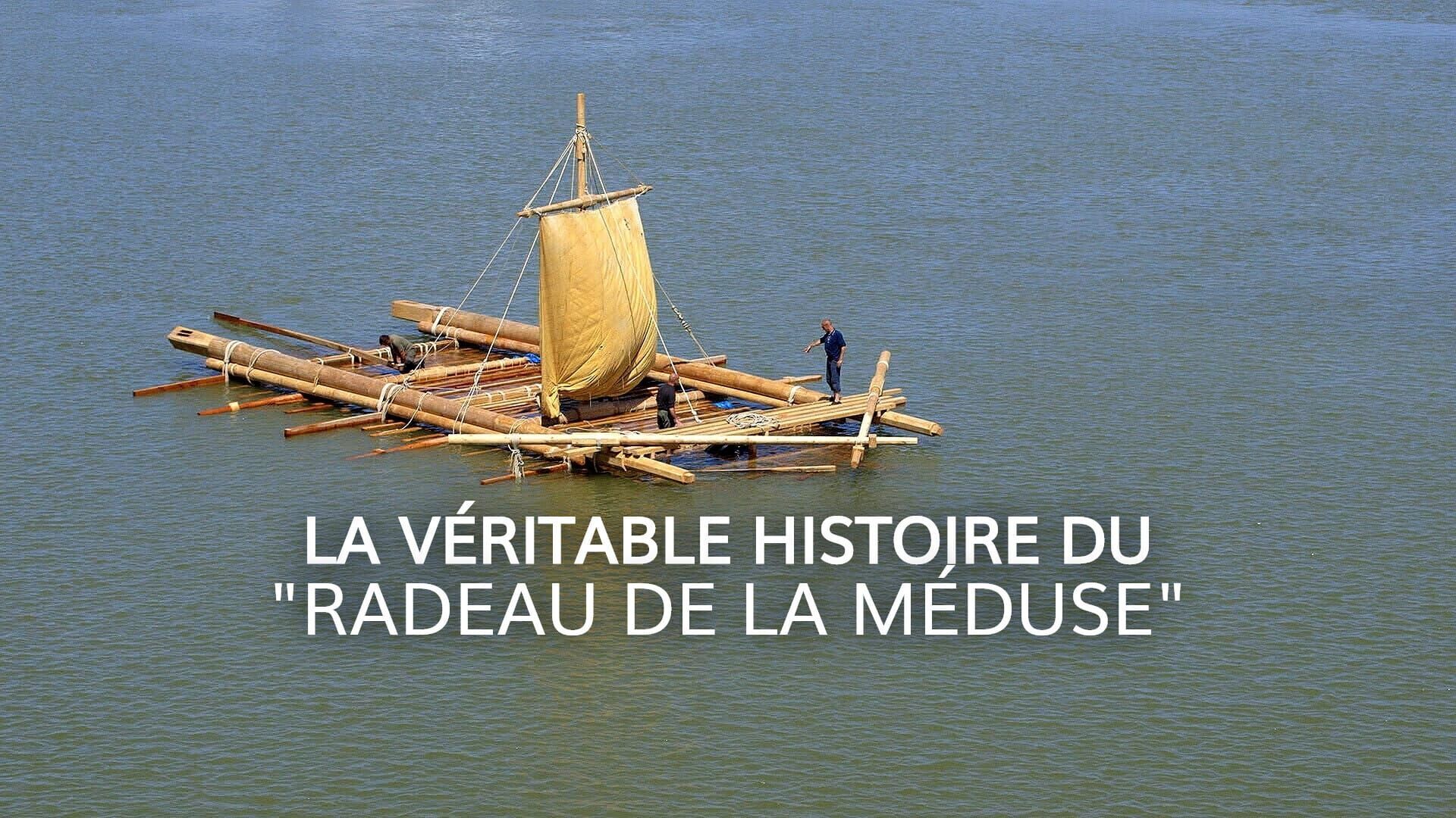 La véritable histoire du Radeau de la Méduse