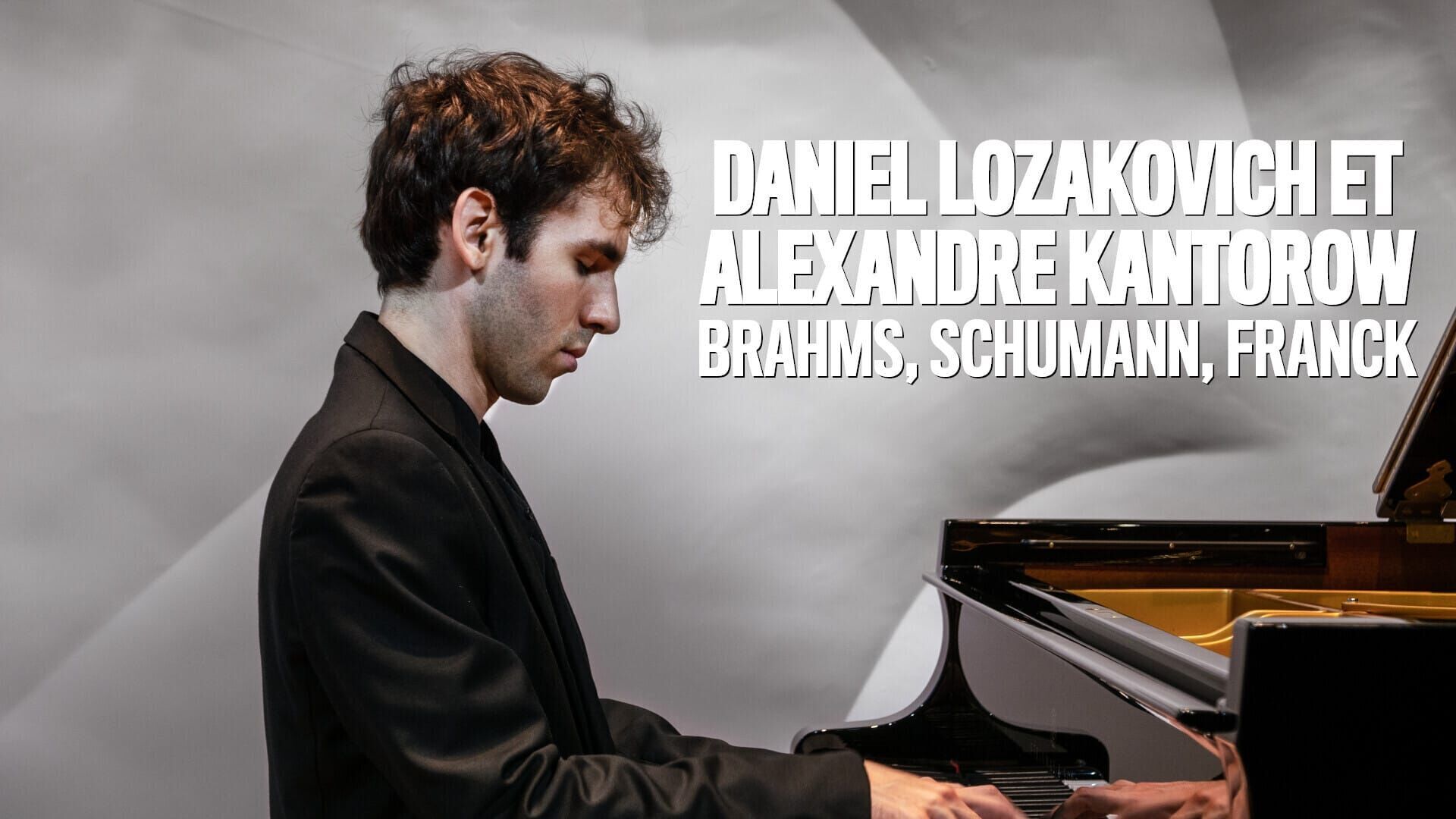 Daniel Lozakovich et Alexandre Kantorow : Brahms, Schumann, Franck