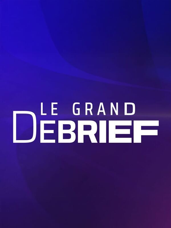 Le grand débrief
