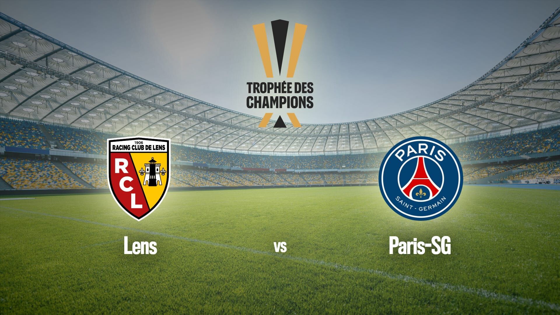 Football : Trophée des Champions | Lens / Paris-SG