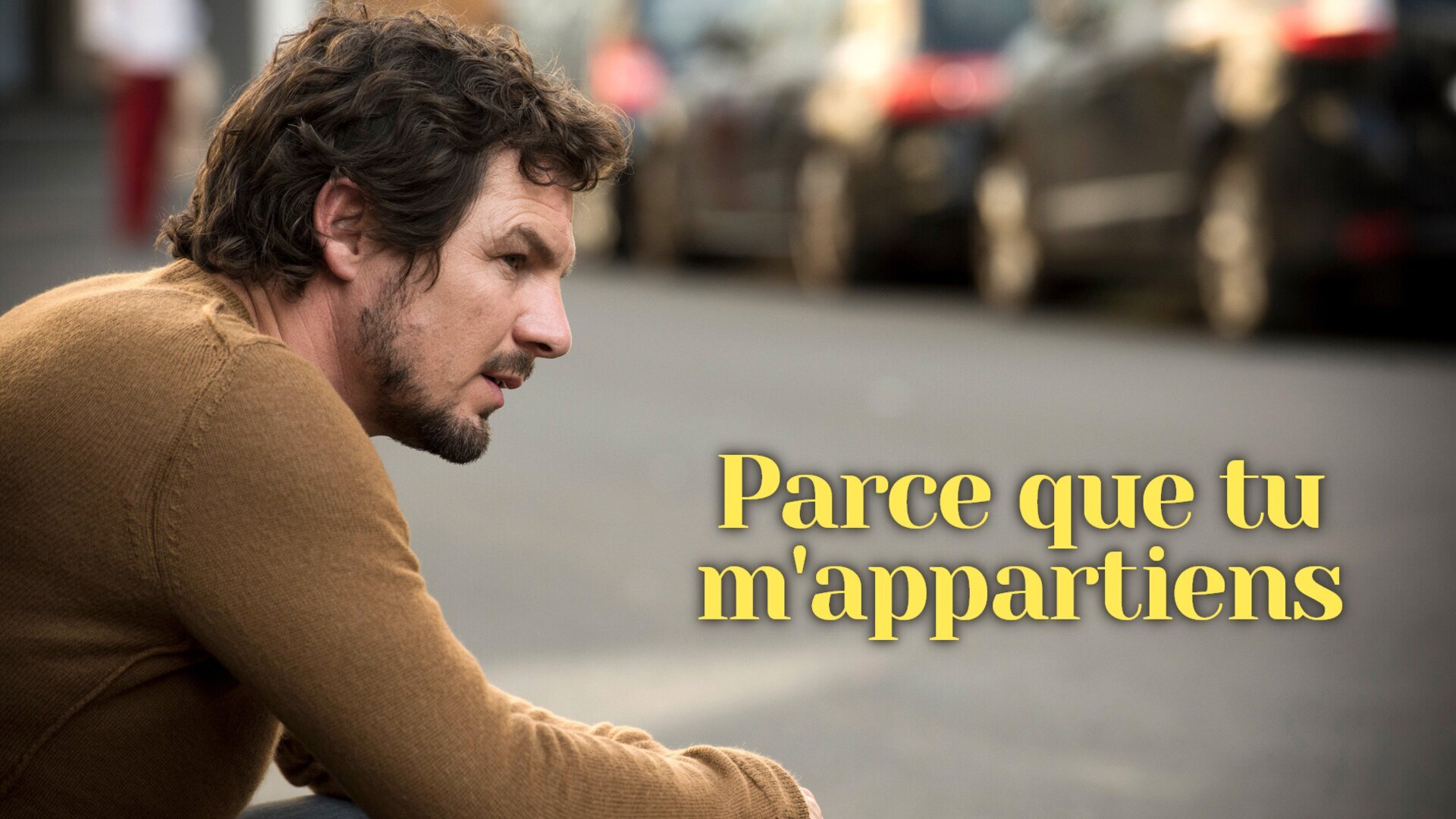 Parce que tu m'appartiens