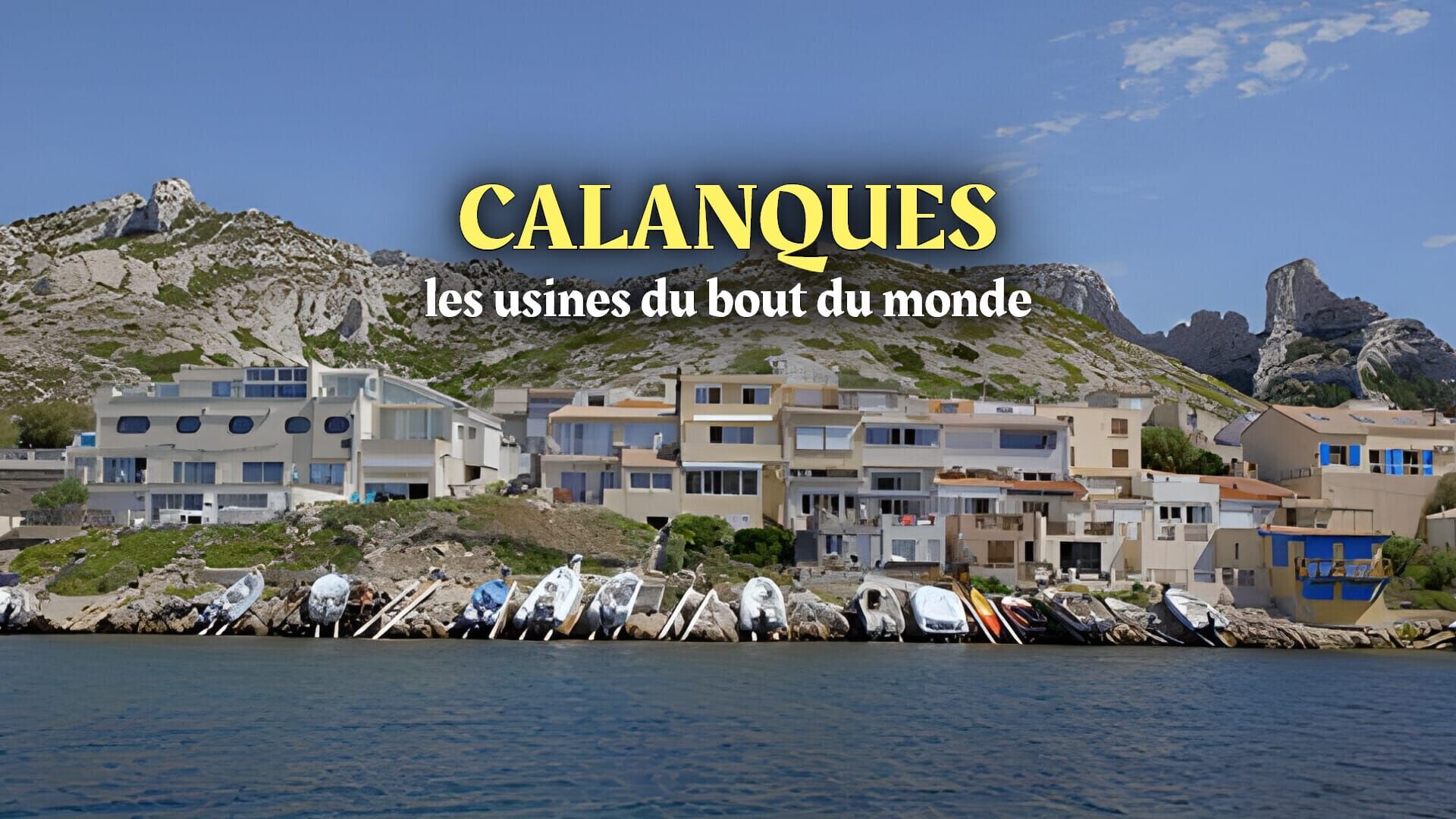 Calanques, les usines du bout du monde