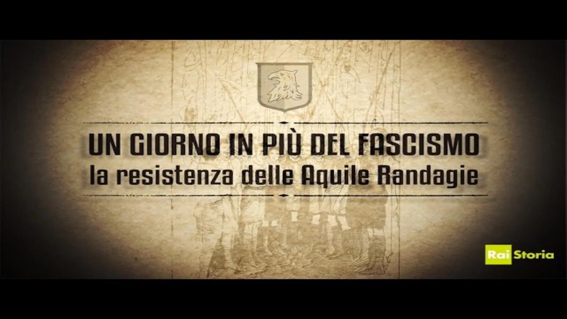 Un giorno in più del fascismo. La resistenza delle Aquile Randagie