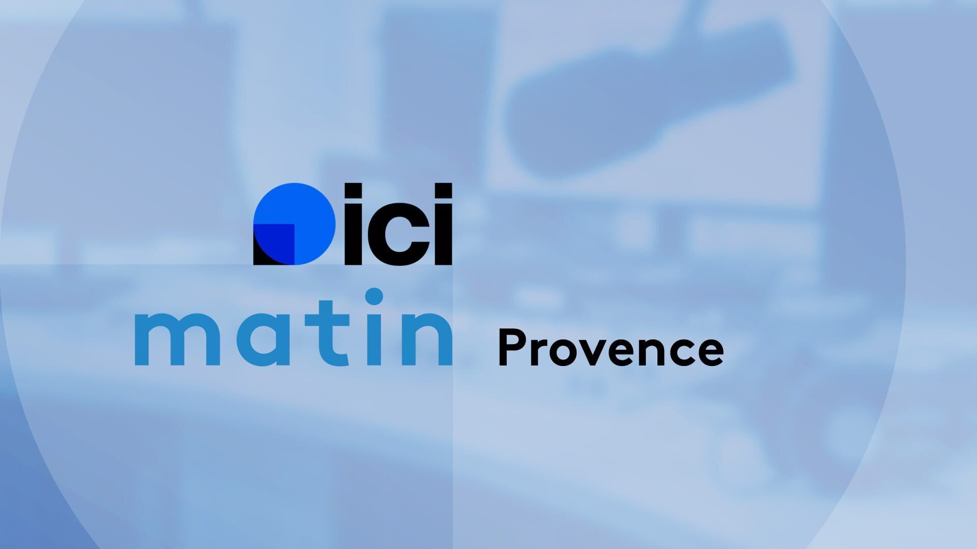 ICI Matin - Provence
