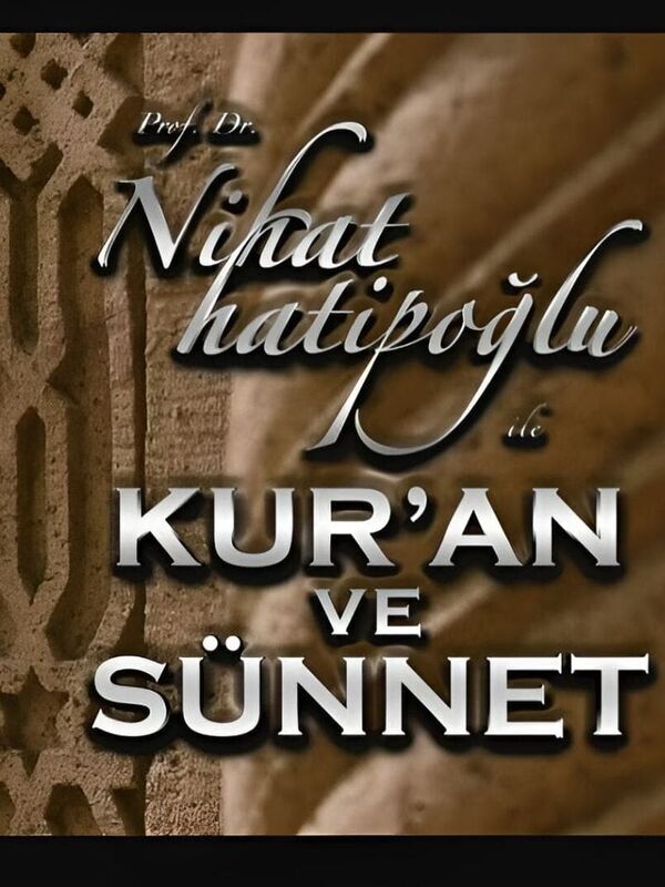 Nihat Hatipoğlu İle Kuran Ve Sünnet