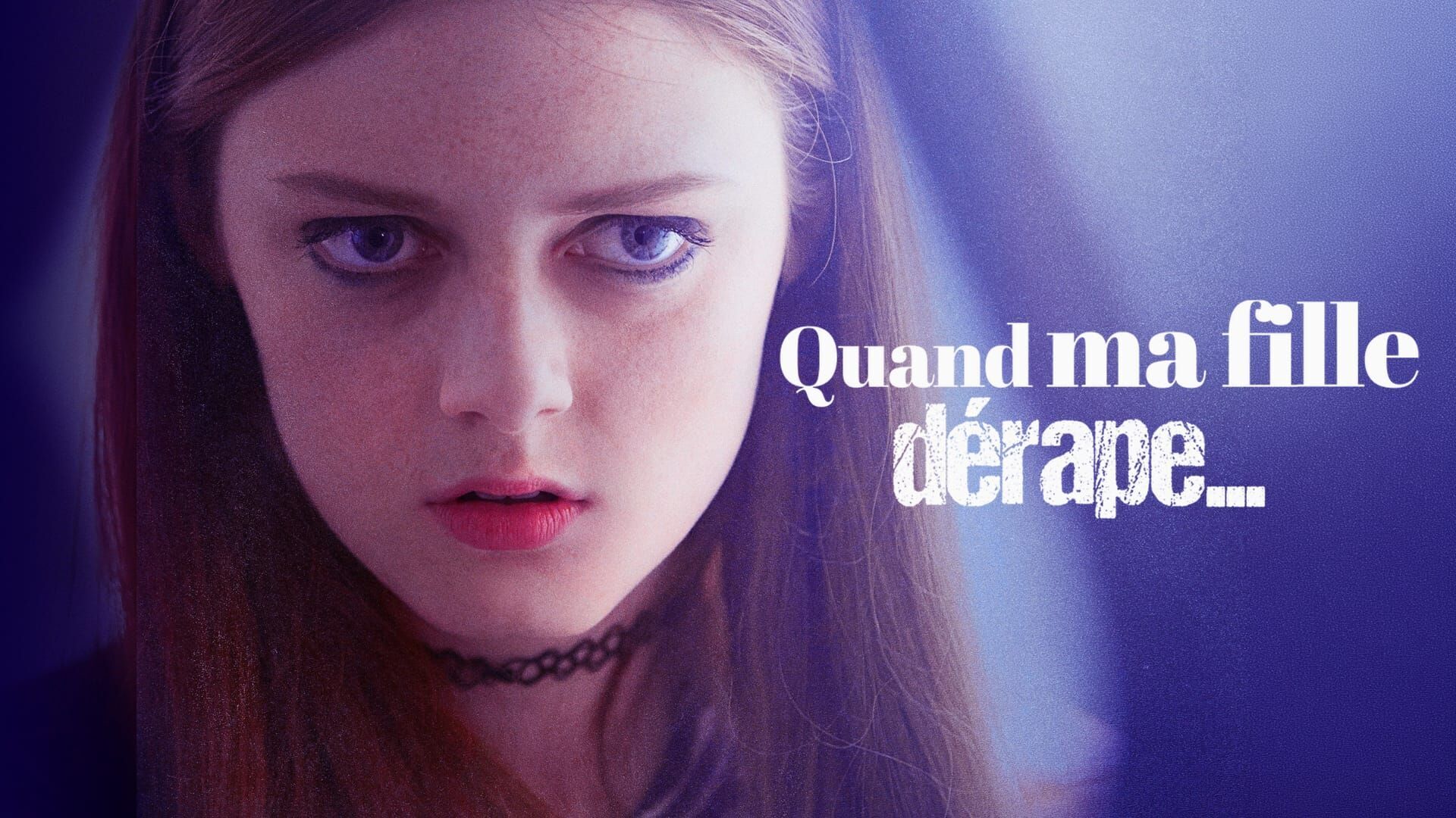 Quand ma fille dérape...