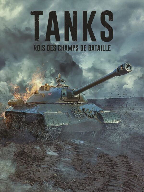 Tanks, rois des champs de bataille