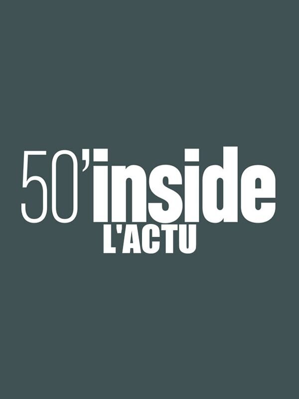 50mn Inside l'actu