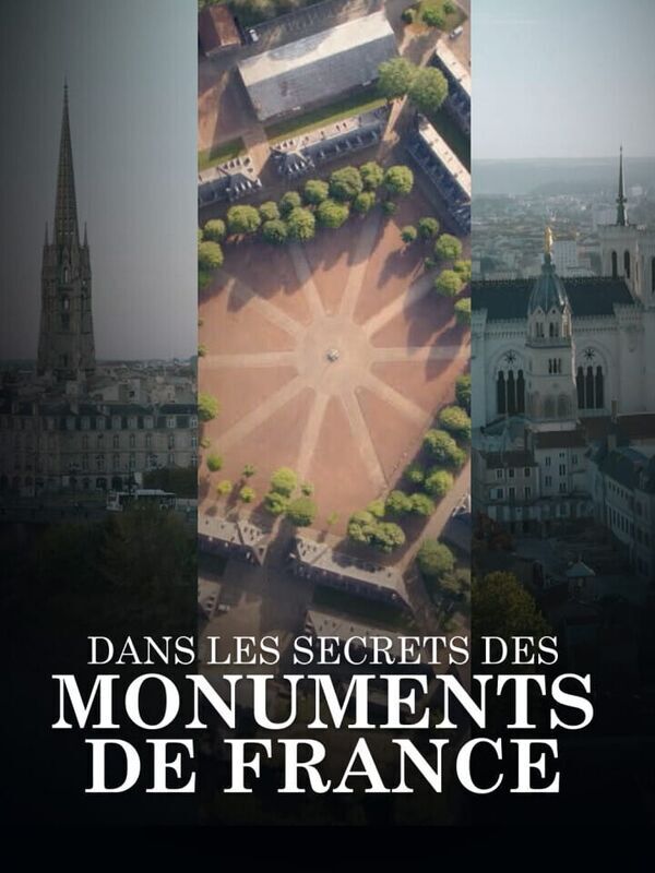Dans les secrets des monuments de France