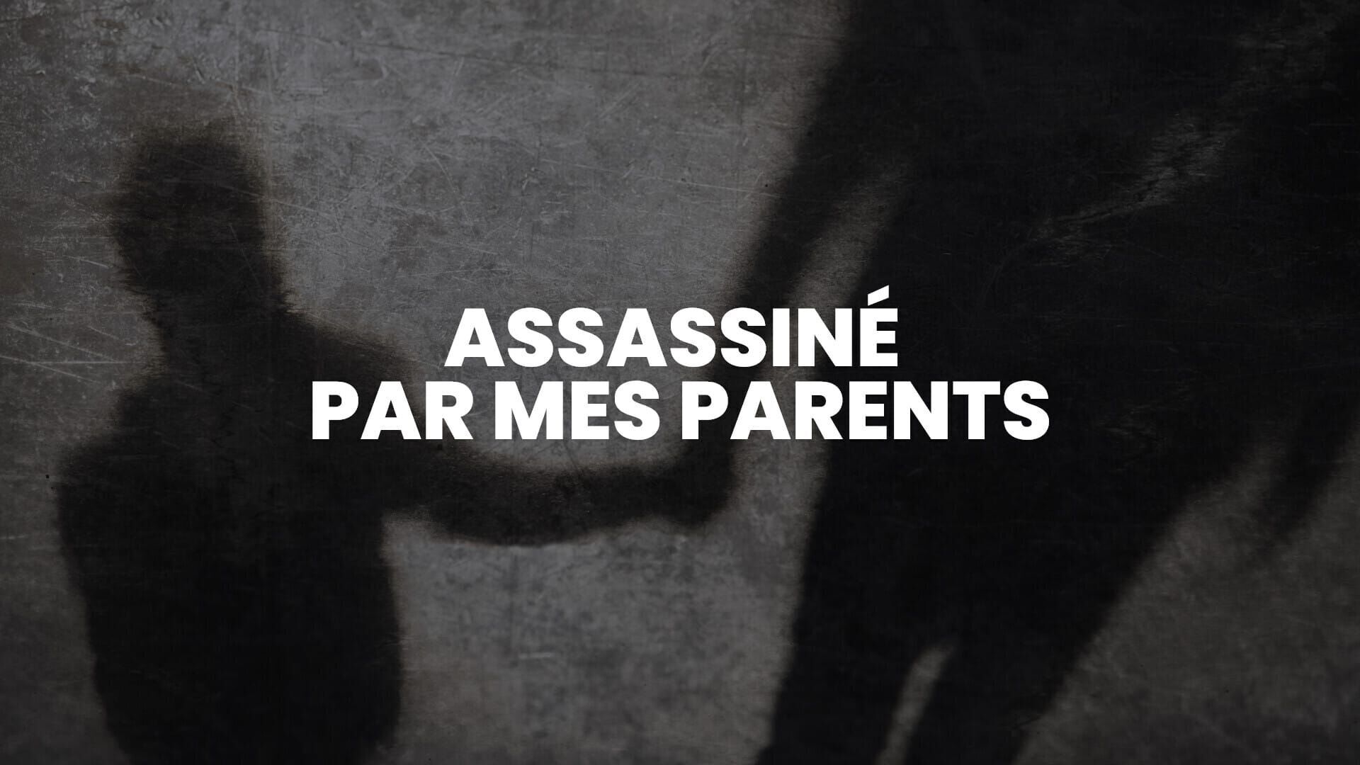 Assassiné par mes parents