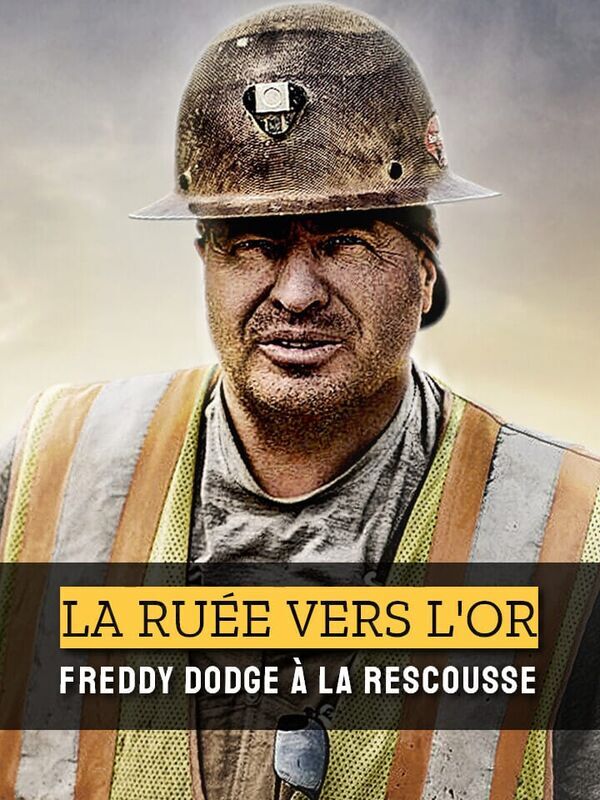 La ruée vers l'or : Freddy Dodge à la rescousse