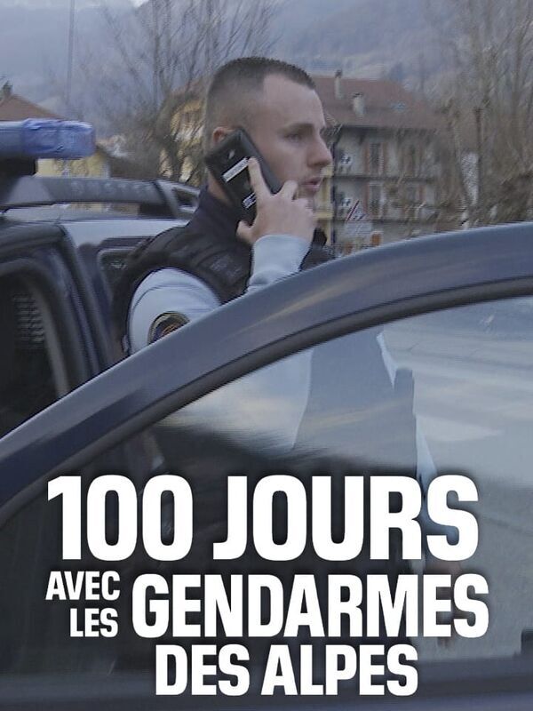 100 jours avec les gendarmes des Alpes